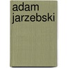 Adam Jarzebski by Jesse Russell