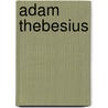 Adam Thebesius door Jesse Russell