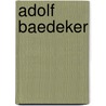Adolf Baedeker by Jesse Russell