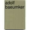 Adolf Baeumker door Jesse Russell