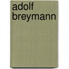 Adolf Breymann door Jesse Russell