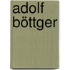 Adolf Böttger by Jesse Russell