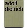 Adolf Dietrich door Jesse Russell