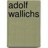 Adolf Wallichs by Jesse Russell