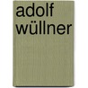 Adolf Wüllner door Jesse Russell