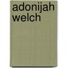 Adonijah Welch by Jesse Russell