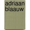 Adriaan Blaauw door Jesse Russell