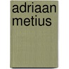 Adriaan Metius door Jesse Russell