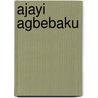 Ajayi Agbebaku by Jesse Russell