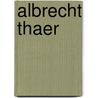 Albrecht Thaer door Heinrich Wilhelm Körte Freidrich