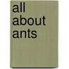 All about Ants by William West