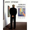 Always Looking by John Updike
