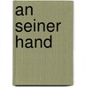 An Seiner Hand door Hans-Joachim Sehrbundt
