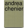 Andrea Chenier by Umberto Giordano