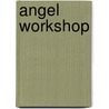 Angel Workshop door Jacky Newcomb