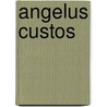 Angelus Custos door Paloma De Castro De La Peña