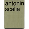 Antonin Scalia door Frederic P. Miller