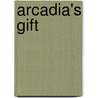 Arcadia's Gift door Jesi Lea Ryan