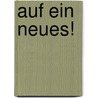 Auf ein Neues! door Carly Phillips
