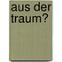 Aus der Traum?