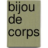 Bijou De Corps by Gwenaëlle De Gavoty