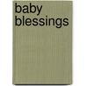 Baby Blessings door Jennifer Johnston