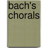 Bach's Chorals door Charles Sanford Terry