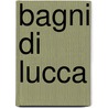Bagni di Lucca by Jesse Russell