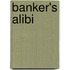 Banker's Alibi