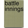 Battle Innings door Philip V. Stephens