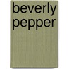 Beverly Pepper door Phyllis Tuchman