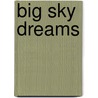 Big Sky Dreams door Lauri Olsen