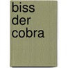 Biss der Cobra by Ben Ryker