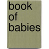 Book of Babies by Lisa Wojina