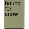 Bound for Snow by Alison Hart