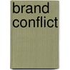 Brand Conflict door Dr Konstantinos Kalligiannis