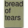 Bread of Tears door Keith Walley