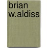 Brian W.Aldiss door Michael R. Collings