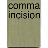 Comma Incision door Rajnish Kansal