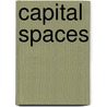 Capital Spaces door Matthew Carmona