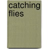 Catching Flies by June Crebbin