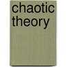 Chaotic Theory door J. Conrad Guest