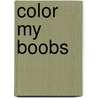 Color My Boobs by Billy Armstrong