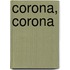 Corona, Corona