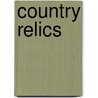 Country Relics by H.J. Massingham