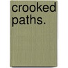 Crooked Paths. door Francis Allingham