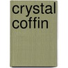 Crystal Coffin door Anita Bell