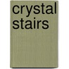 Crystal Stairs door K.D. Smith