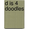 D is 4 Doodles by Deborah Zemke