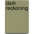 Dark Reckoning